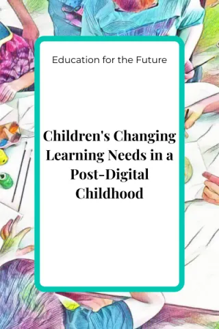 Children's Changing Learning Needs: Supporting Growth, Attention, and Wellbeing in an Evolving World