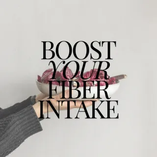 Boost Your Fiber Intake