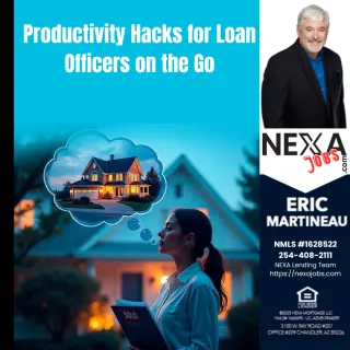 Nexa Jobs- Productivity Hacks for Loan Officers on the Go
