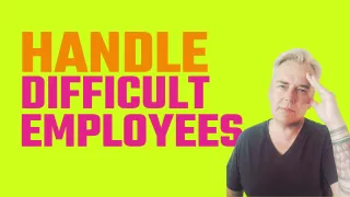 How to Handle Difficult Employees Without Losing Your Sanity (or Your Team)