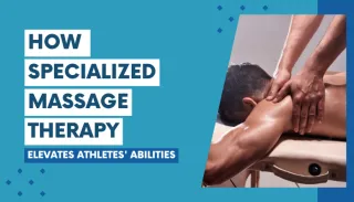 Optimize Performance: Specialized Massage Therapy for Athletes