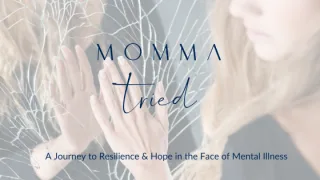 Momma Tried: A Journey to Resilience & Hope in the Face of Mental Illness