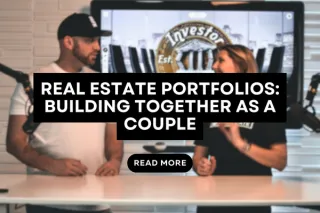 Real Estate Portfolios: Building Together as a Couple