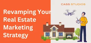 Revamping Your Real Estate Marketing Strategy