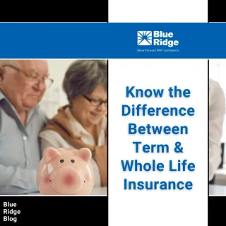 Knowing the Difference Between Term & Whole Life Insurance