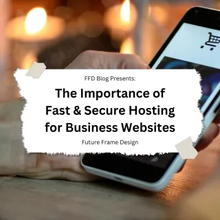 The Importance of Fast & Secure Hosting for Business Websites