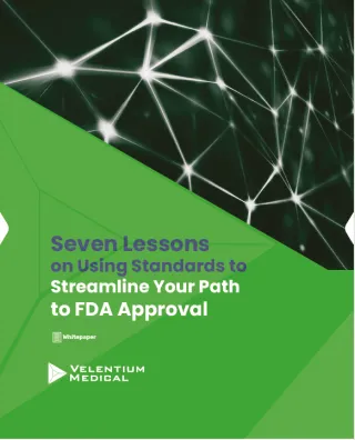 Seven Lessons on Using Standards to Streamline Your Path to FDA Approval