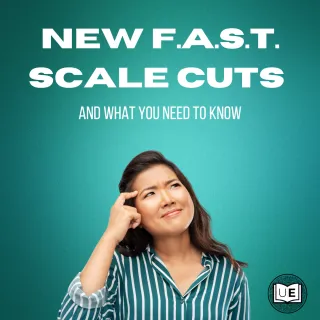 New F.A.S.T. Scale Cuts and What You Need to Know