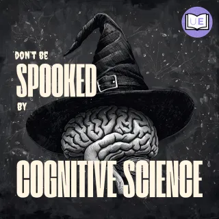 Don’t Be Spooked by Cognitive Science | Uncomplicate Ed
