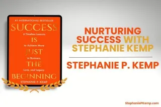 Nurturing Success with Stephanie Kemp