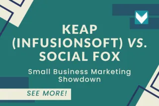 Keap (Infusionsoft) vs. Social Fox: Small Business Marketing Showdown