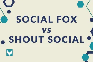 Social Fox vs. Shout Social: All-In-One Marketing or Messaging?