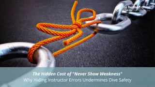 The Hidden Cost of "Never Show Weakness": Why Hiding Instructor Errors Undermines Dive Safety