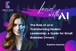 The Role of AI in Transforming Modern Leadership: A Guide for Small Business Owners