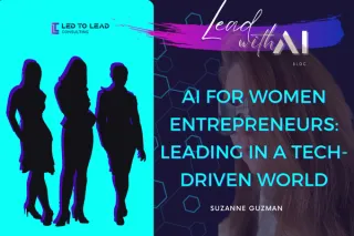 AI for Women Entrepreneurs: Leading in a Tech-Driven World