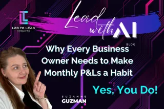 Why Every Business Owner Needs to Make Monthly P&Ls a Habit (Yes, You Do!)