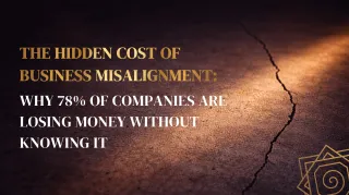 The Hidden Cost of Business Misalignment: Why 78% of Companies Are Losing Money Without Knowing It