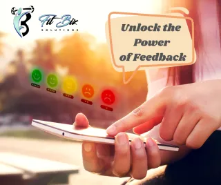 Unlock the Power of Feedback with Fit Biz Solutions