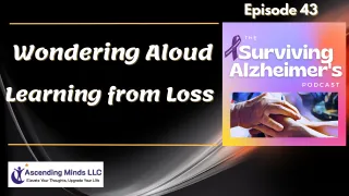 EP 43 Wondering Aloud - Lessons from Loss