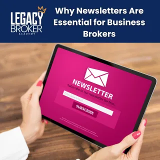 Why Newsletters Are Essential for Business Brokers