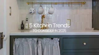 5 Kitchen Trends to Consider in 2025