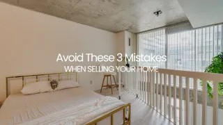 Avoid These 3 Mistakes When Selling Your Home