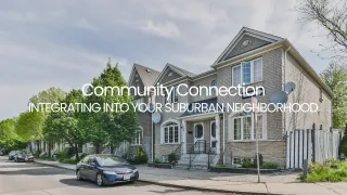 Community Connection: Integrating into Your Suburban Neighborhood After Condo Living