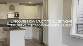Discover How Much You Can Save: Suburbs vs. Downtown Toronto Living Costs Unveiled!