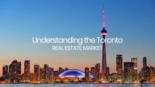Understanding the Toronto Real Estate Market