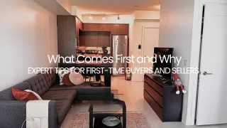 Expert Tips for First-Time Buyers and Sellers: What Comes First and Why