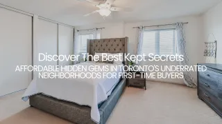 Discover The Best Kept Secrets: Affordable Hidden Gems in Toronto's Underrated Neighborhoods for First-Time Buyers