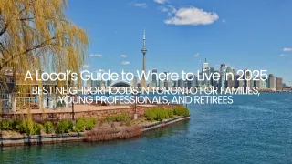 Best Toronto Neighborhoods for Families, Professionals & Retirees