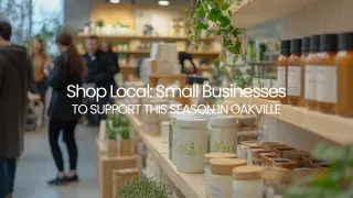 Support Local: Top Small Businesses to Shop in Oakville