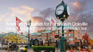Weekend Activities for Families in Oakville | Local Guide 2025