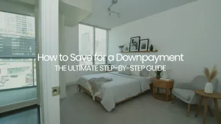 How to Save for a Downpayment: The Ultimate Step-by-Step Guide