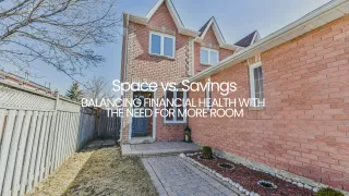 Upsizing from Toronto to Oakville: Balancing Space and Financial Health