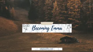 Becoming Emma