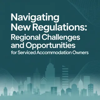 Navigating New Regulations: Regional Challenges and Opportunities for Serviced Accommodation Owners