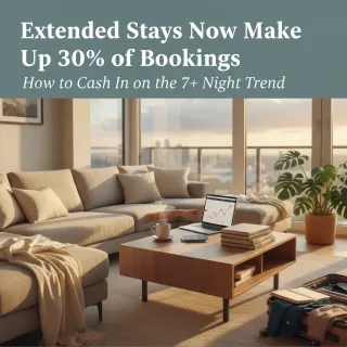 Extended Stays Now Make Up 30% of Bookings: How to Cash In on the 7+ Night Trend