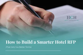 How to Build a Smarter Hotel RFP (That Gets You Better Terms)