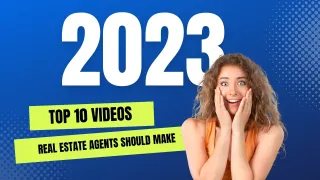 The Top 10 Videos Every Real Estate Agent Needs to Create in 2023