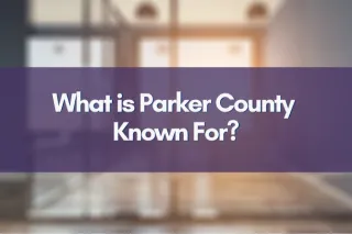 What is Parker County Known For?