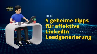 5 Geheime Tricks für effektive LinkedIn Leadgenerierung!