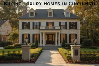 Explore High-End Homes in Cincinnati: A Buyer's Guide