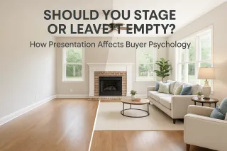 🏠 Should You Stage or Leave It Empty? How Presentation Affects Buyer Psychology