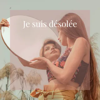 Je suis désolée