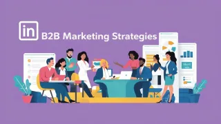 Leveraging LinkedIn for B2B Marketing