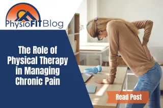 The Role of Physical Therapy in Managing Chronic Pain