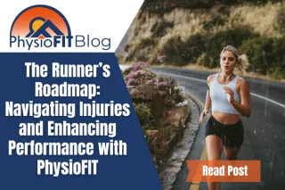 The Runner’s Roadmap: Navigating Injuries and Enhancing Performance with PhysioFIT