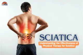 Can Physical Therapy Help Sciatica: Understanding the Effectiveness of Physical Therapy for Sciatica